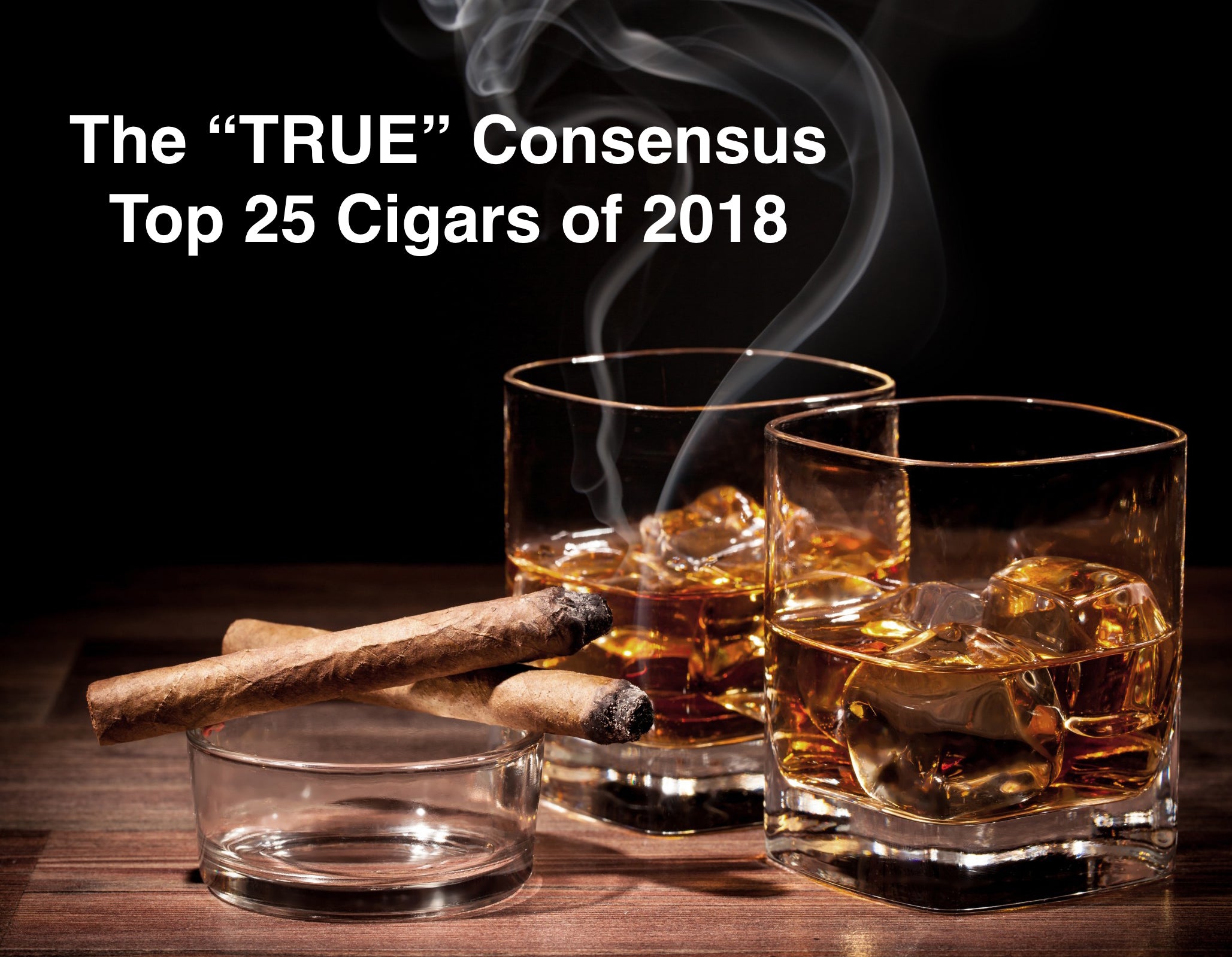 The "TRUE" Consensus Top 25 Cigars Of 2018 – Golf Gear Box